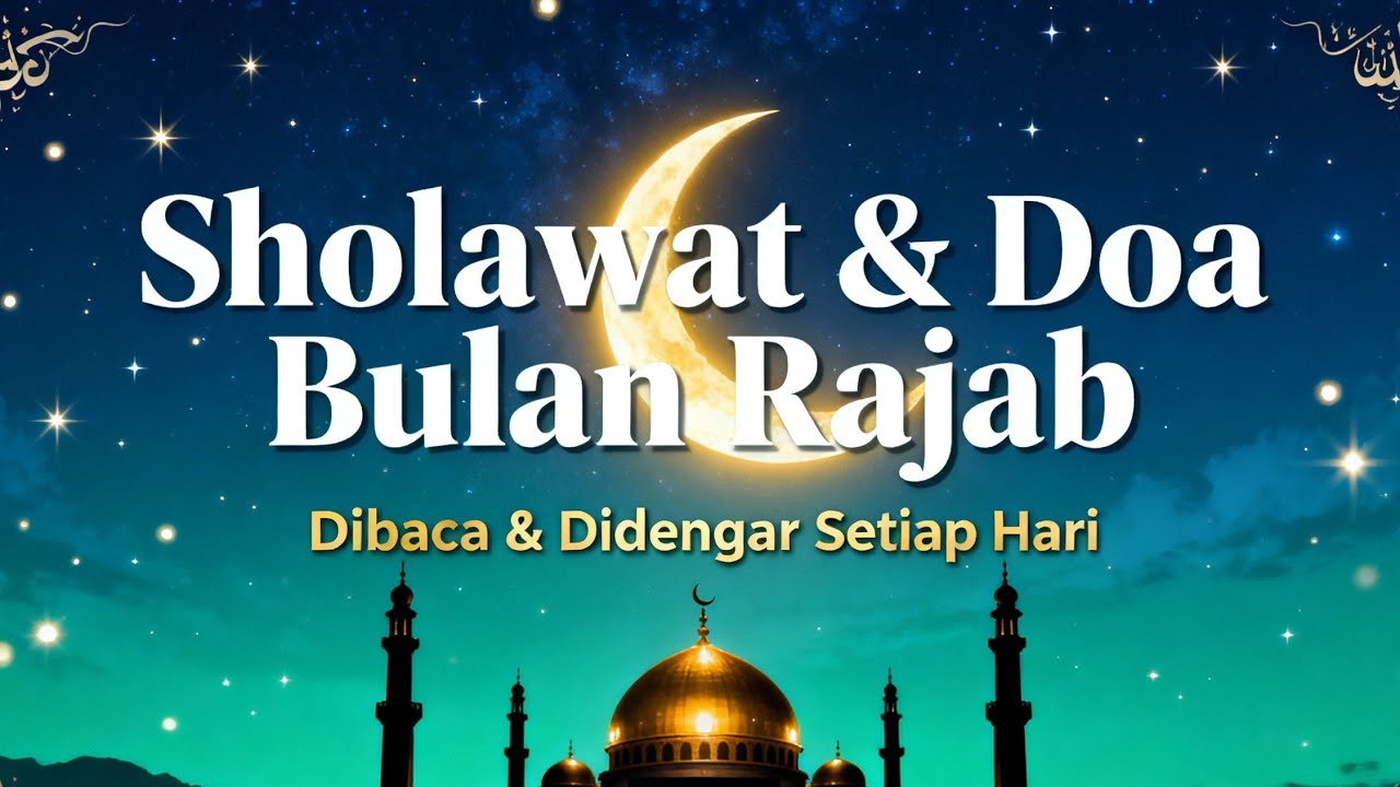 Sholawat dan doa di bulan Rajab sholawat penarik rezeki penuh keberkahan 