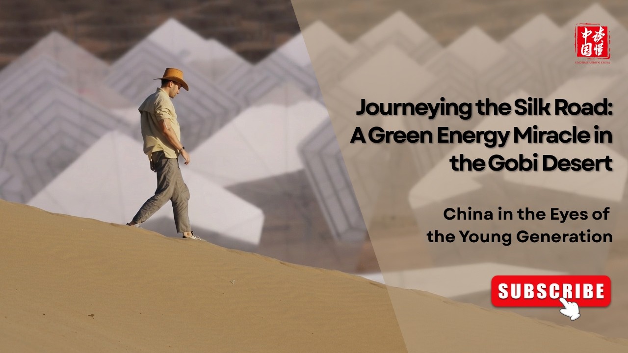 Journeying the Silk Road: A Green Energy Miracle in the Gobi Desert