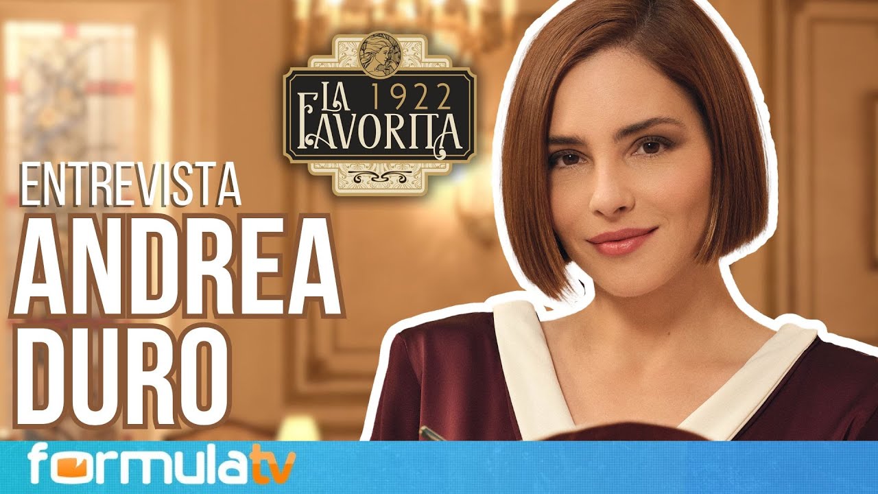 ANDREA DURO (La Favorita 1922): El personaje más importante de su carrera tras FÍSICA O QUÍMICA