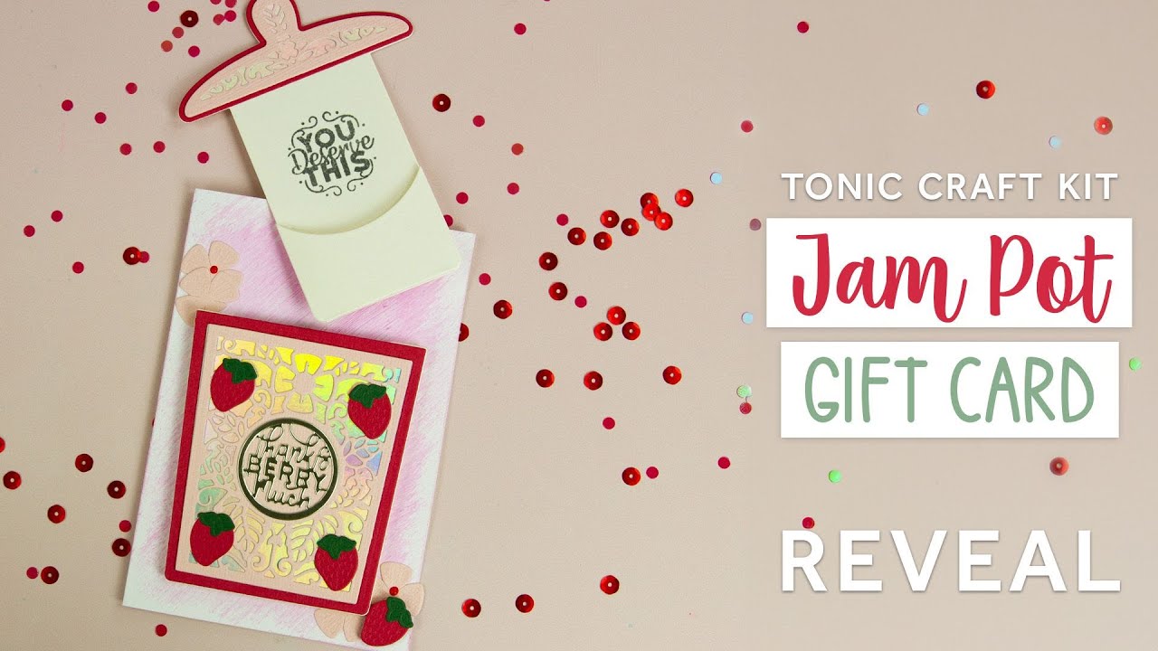 Unboxing the Latest Tonic Craft Kit: Jam Pot Gift Card | Tonic Studios