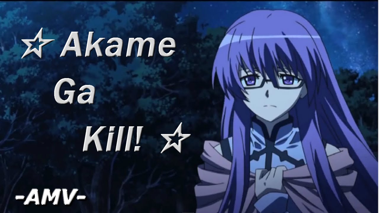 ☆ Akame ga Kill! 【AMV】- Anthem Of The Lonely ☆