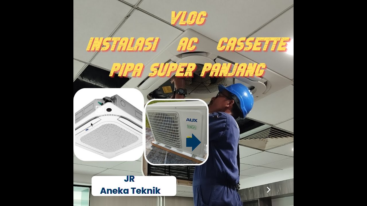 Vlog Instalasi AC Cassette 3PK
