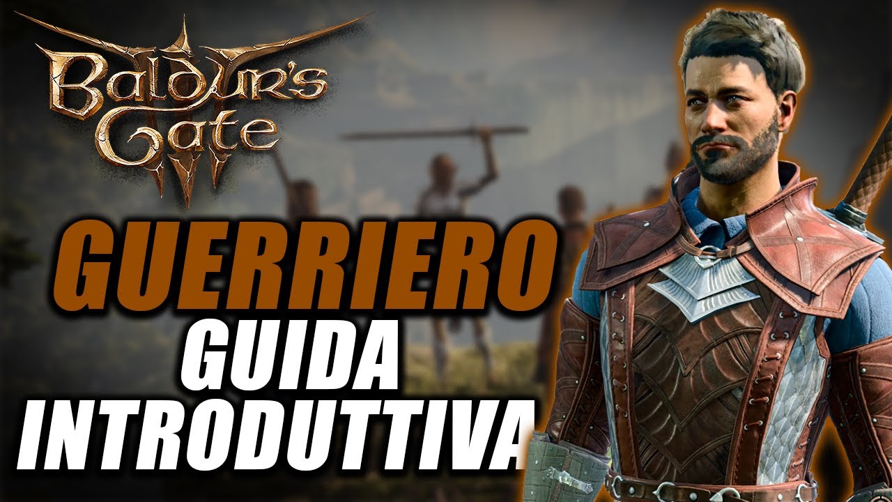 GUERRIERO ► GUIDA INTRODUTTIVA & PERCHÉ SCEGLIERLO │ BALDUR'S GATE 3