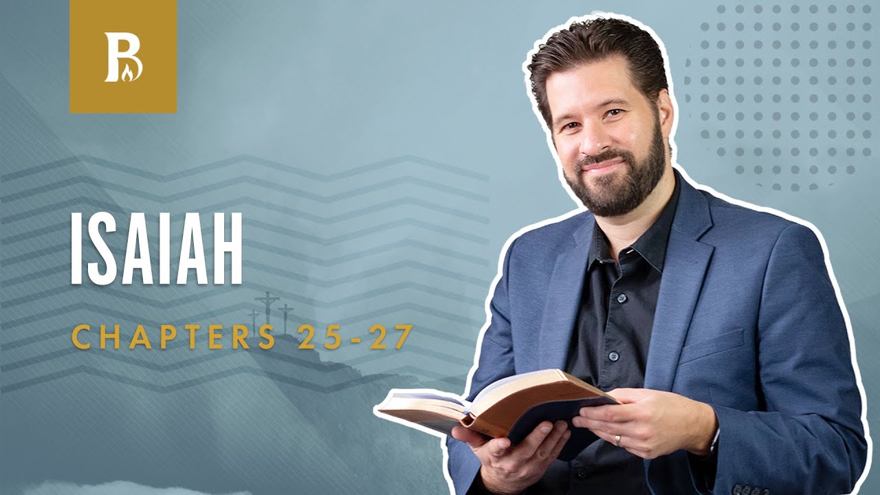 A Song of Salvation | Isaiah 25-27