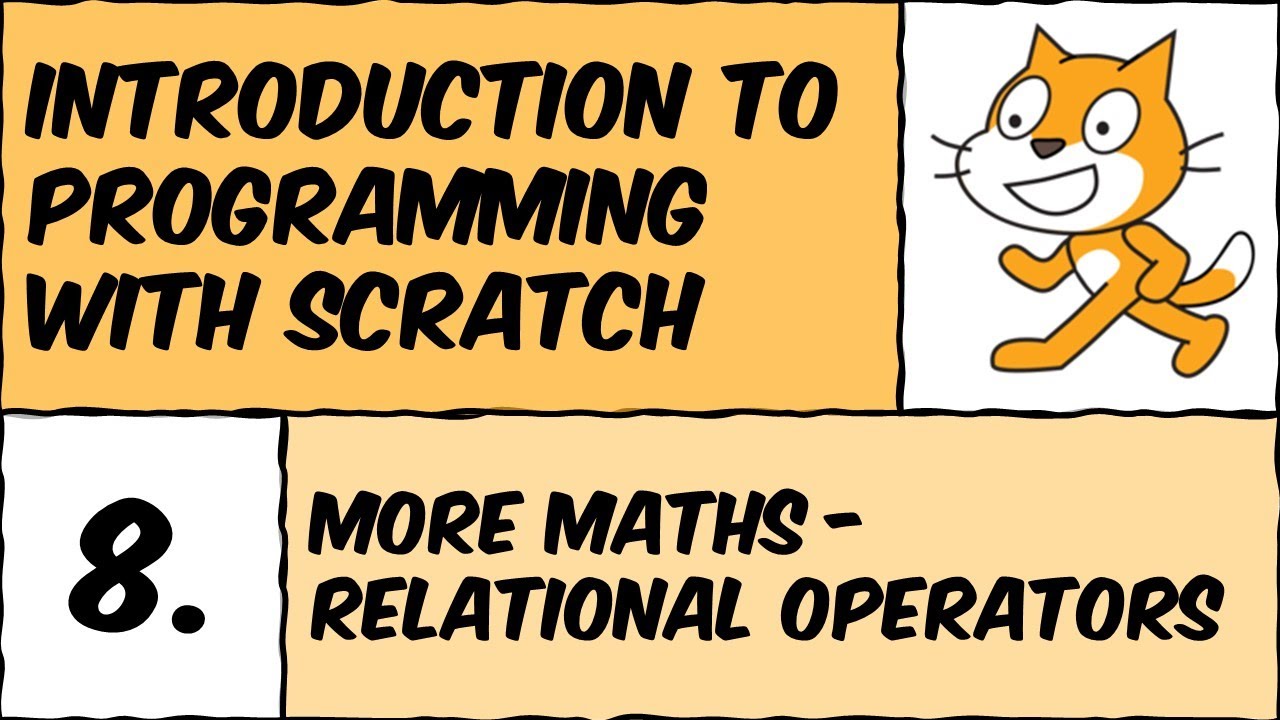 Scratch Lesson #8: More maths - relational operators