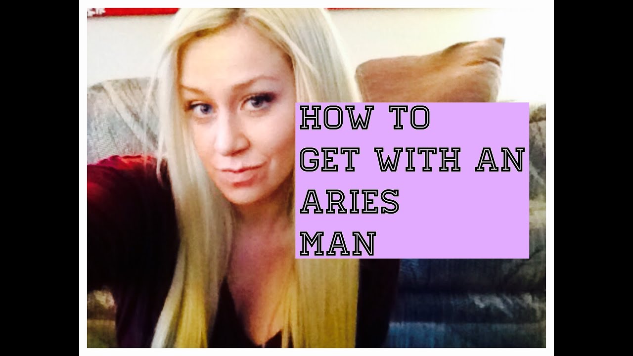 How to get with an Aries Man