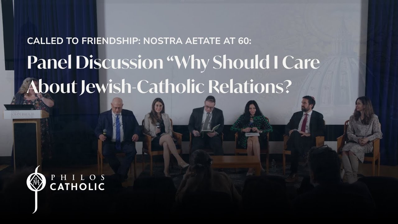 Why Should I Care About Jewish Catholic Relations?