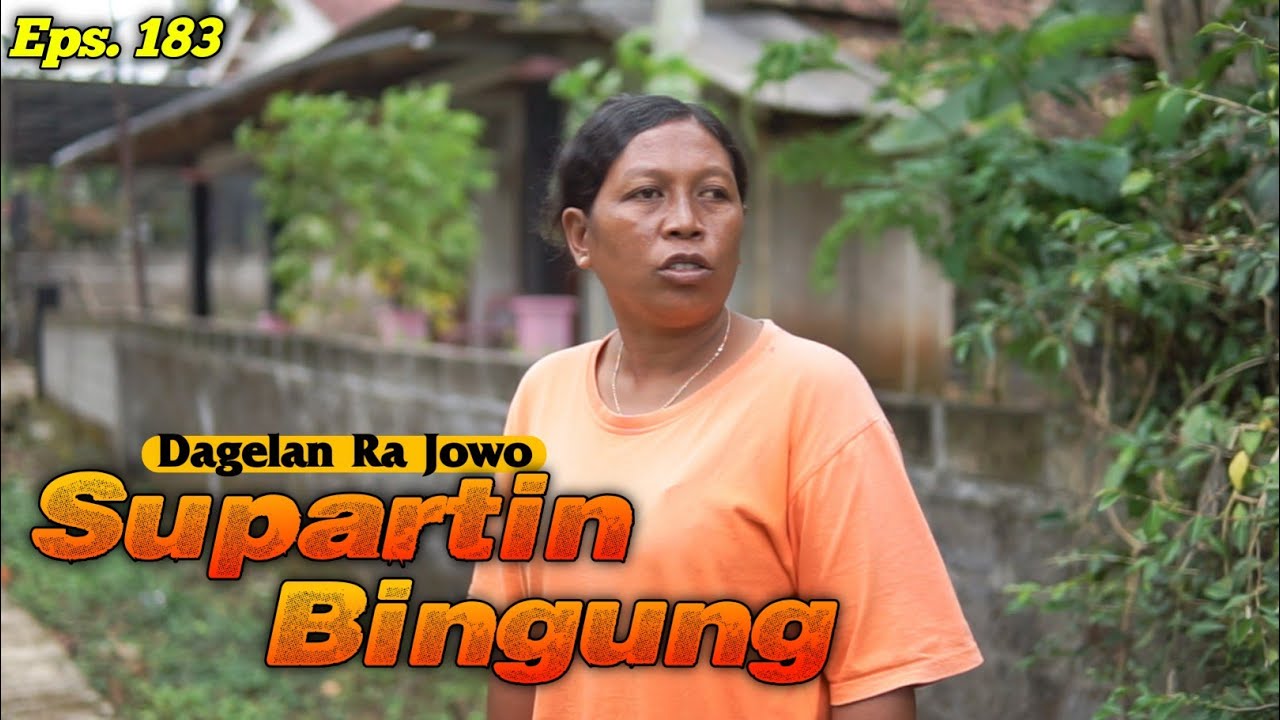 SUPARTIN BINGUNG || Dagelan Ra Jowo Eps 183 || Film Pendek Lucu