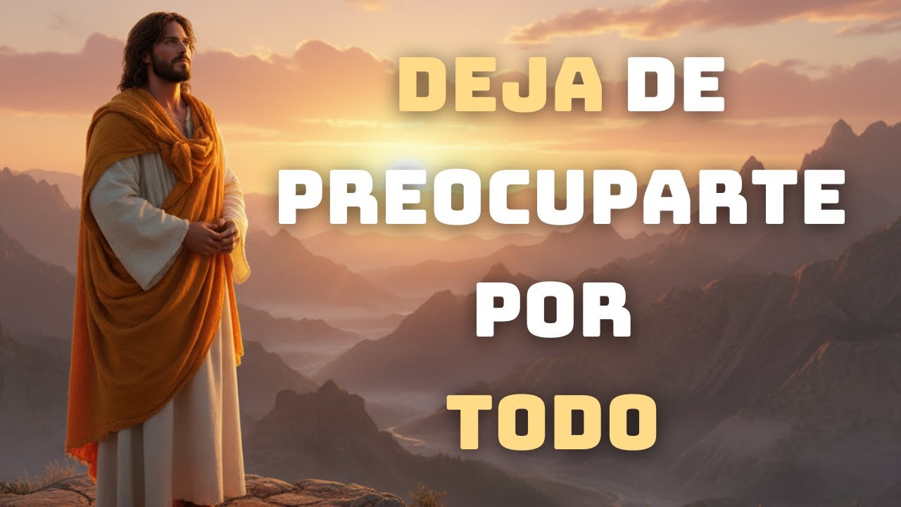 Deja de Preocuparte Tanto Por Todo: Dios Tiene Cuidado de Nosotros | Reflexión Cristiana