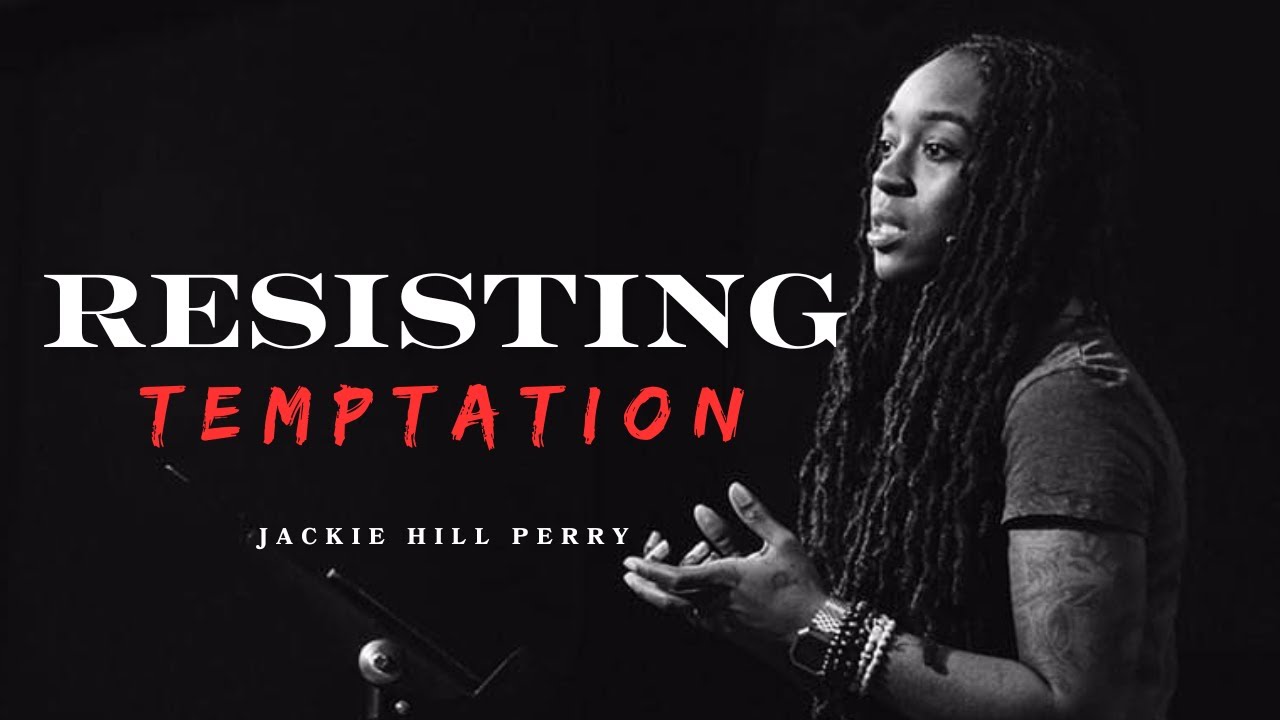 Jackie Hill Perry - Resisting Temptation
