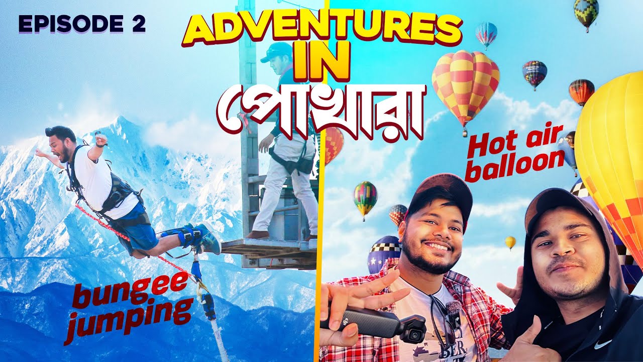 Pokhara - নেপালের সবথেকে সুন্দর জায়গা 🔥 Bungee Jumping & Hot Air Baloon 😍- Nepal Ep.2