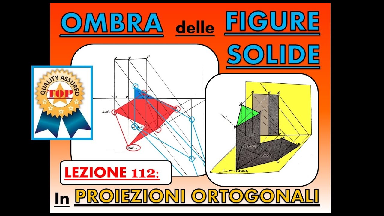 Disegno Tecnico (Lez.112). Ombra di un SOLIDO in Proiezioni Ortogonali (teoria delle ombre).