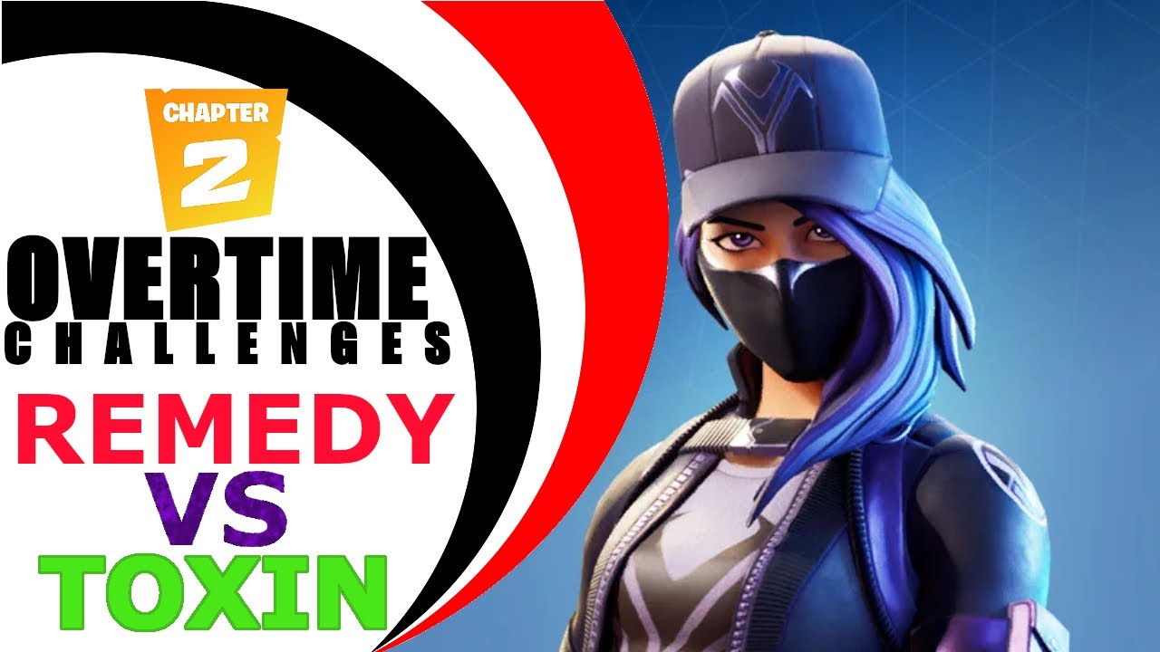 Fortnite Remedy vs Toxin Overtime Challenges Guide PURPLE VARIANT - CHAPTER 2 SEASON 1