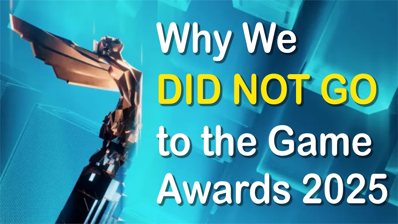Why We DID NOT GO to the Game Awards 2025