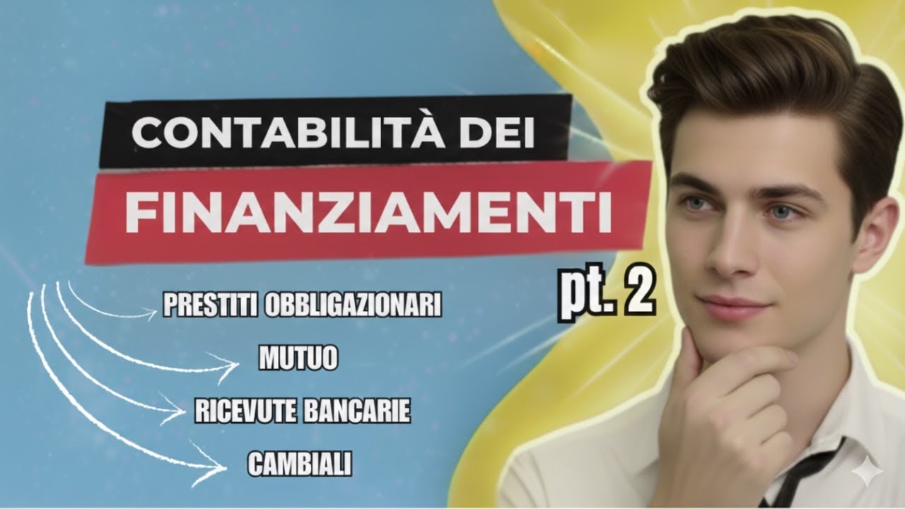 PRESTITI OBBLIGAZIONARI, MUTUI e CAMBIALI: teoria e scritture contabili spiegate passo passo