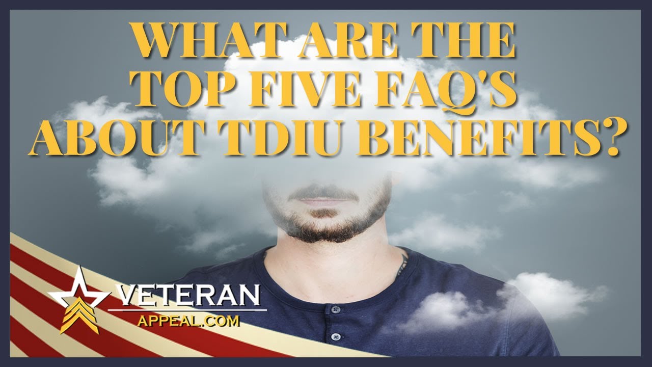 Veteran Appeal | Top 5 FAQ'S About TDIU Benefits | Cameron Firm PC