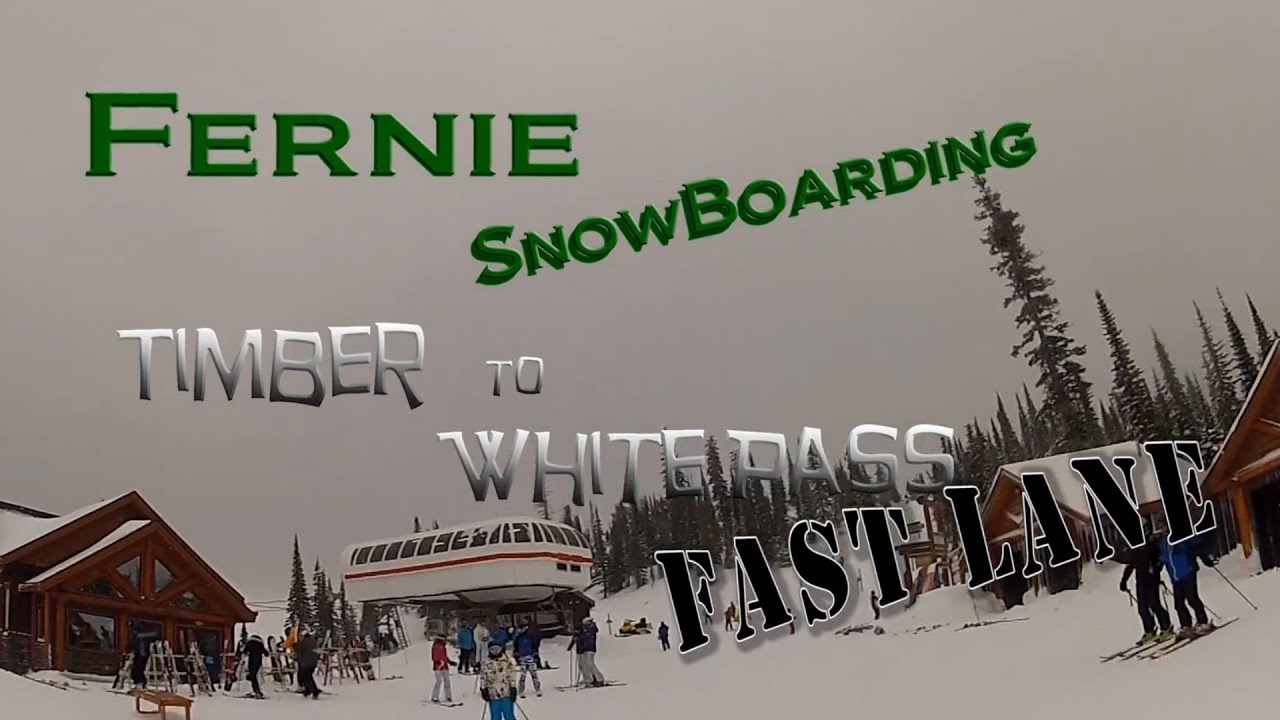 GoPRO Snowboarding - Fernie - Timber to White Pass - Fast Lane - Lift Line