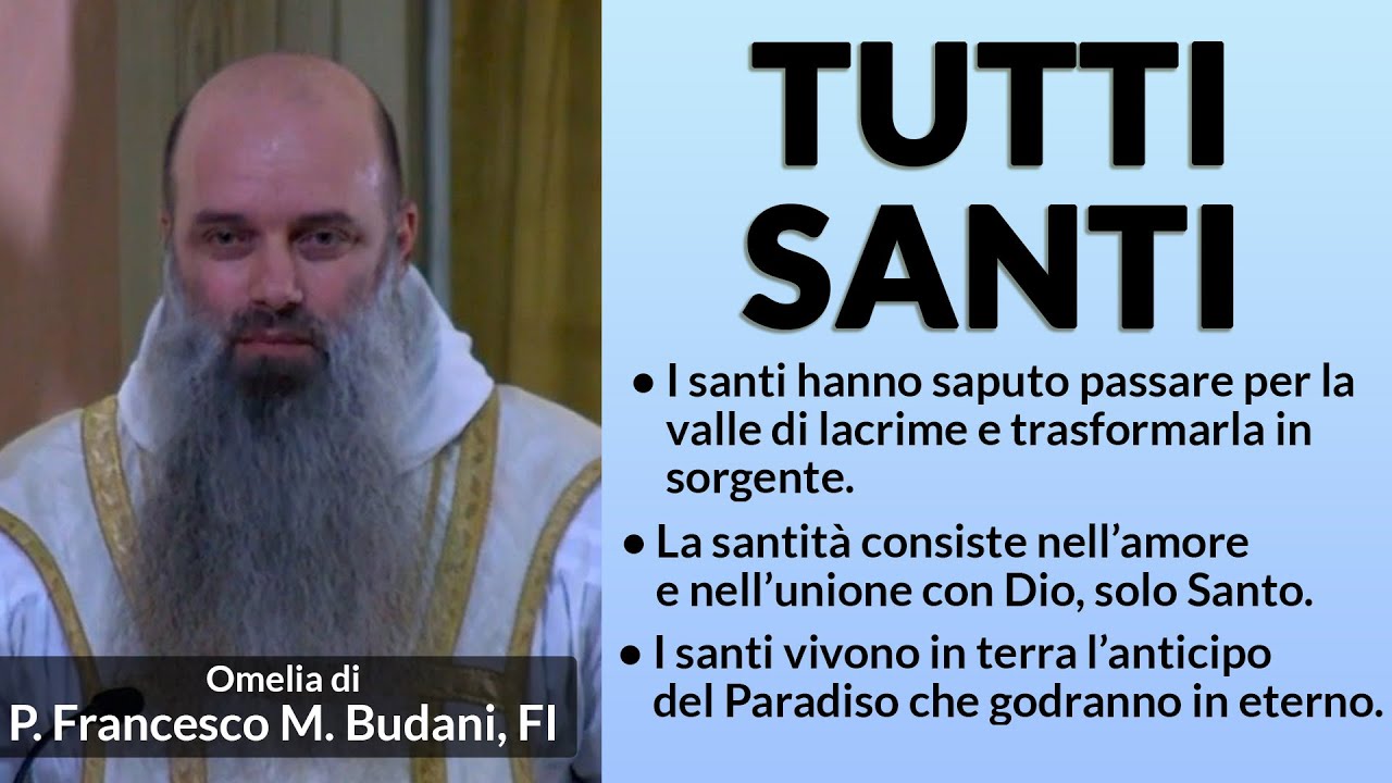 Omelia - TUTTI SANTI - P. Francesco M. Budani, FI