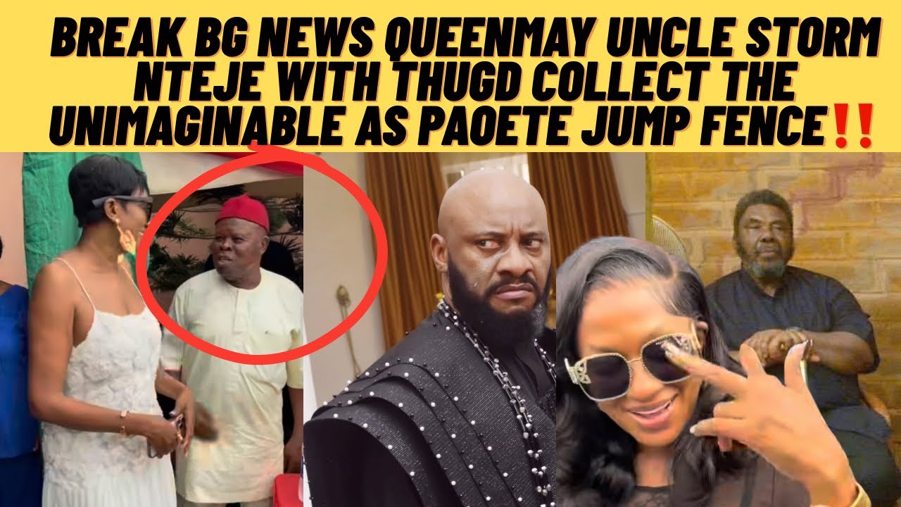 Enough is enough QUEENMAY uncle enter nteje collect the unimaginable as pAPete run jumped fence 