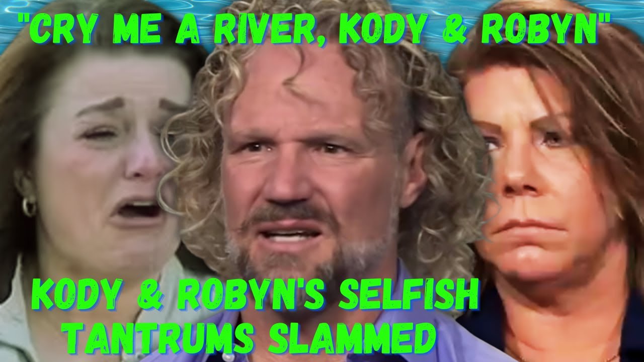 Kody & Robyn Brown's ERRATIC, SELFISH TANTRUMS Over Family Imploding, USING MERI Slammed by Daughter