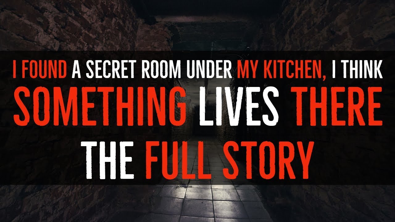 ‘‘I Found a Secret Room Under My Kitchen: THE COMPLETE STORY’’ | BEST OF NOSLEEP 2018