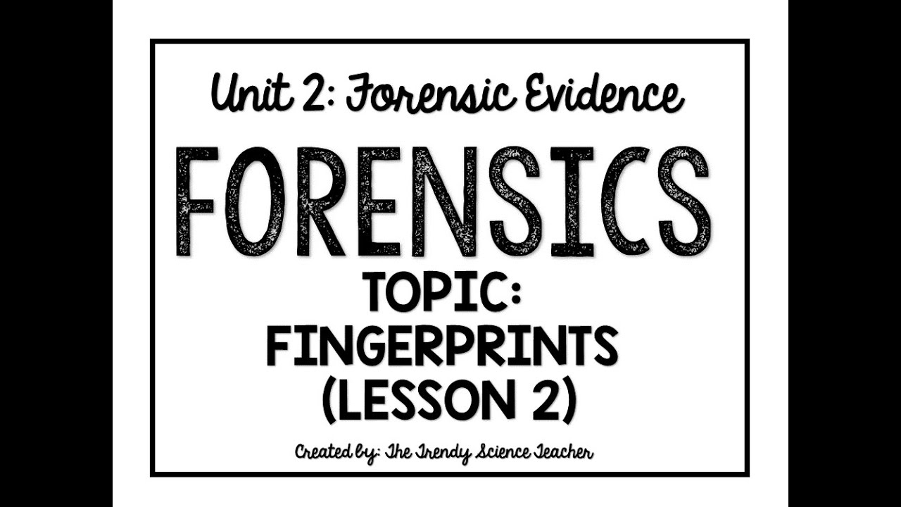 Fingerprints- Lesson 2 (Forensics)