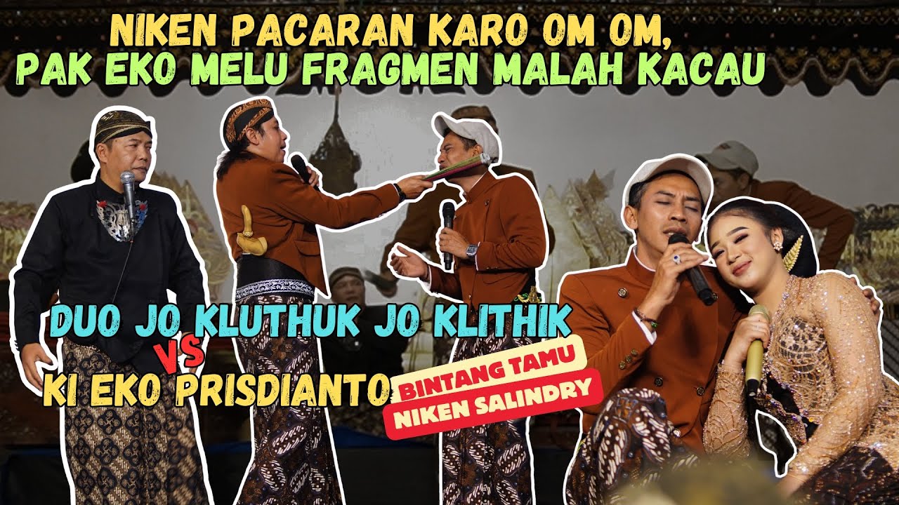 NIKEN PACARAN KARO OM OM- DUO JO KLITHIK JO KLUTHUK VS DALANG EKO VS NIKEN SALINDRY