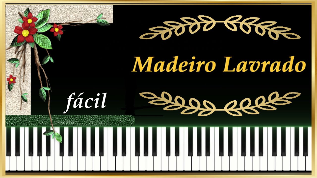 Madeiro Lavrado - Fácil