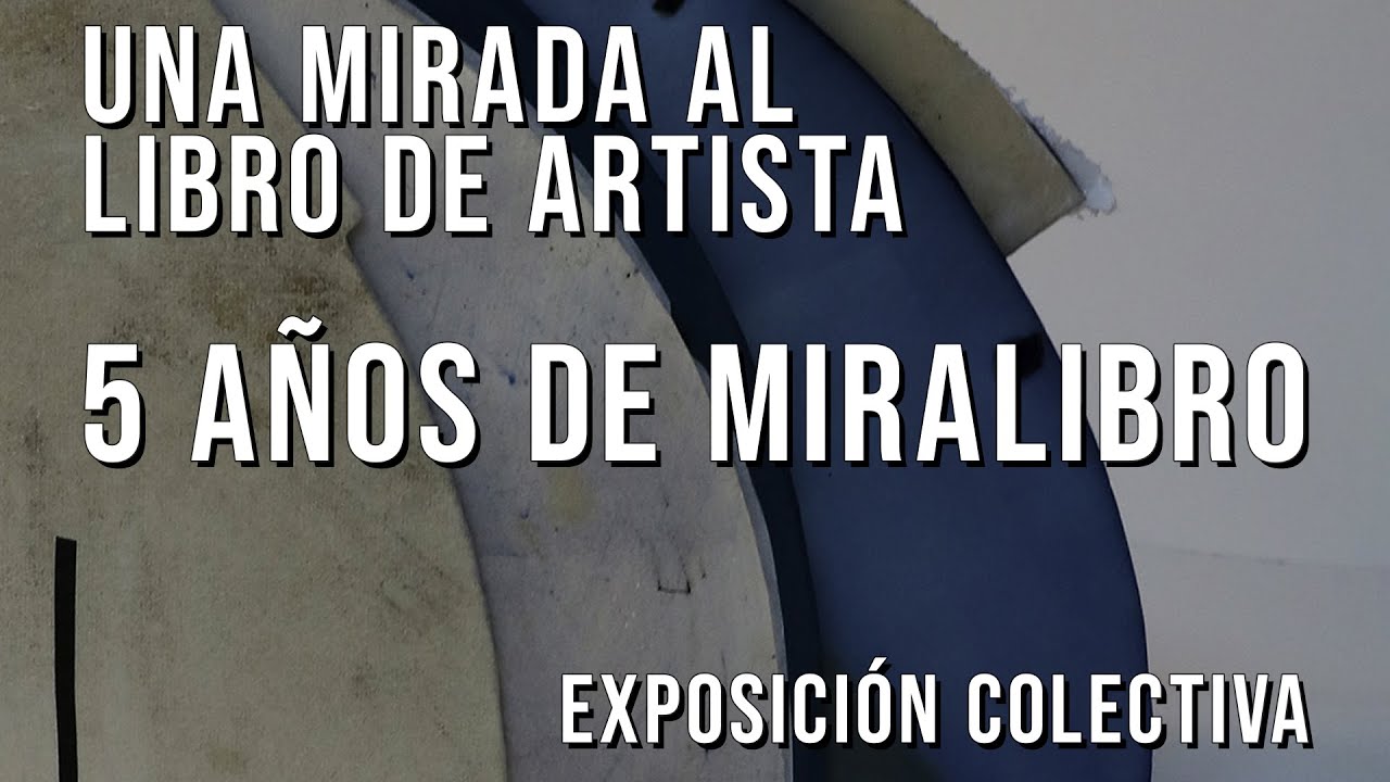 Exposición colectiva · Una mirada al libro de artista 