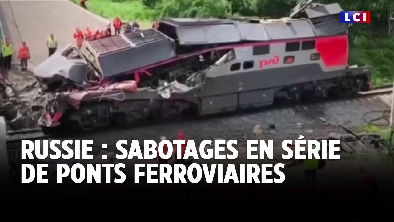 Russie : sabotages en s&eacute;rie de ponts ferroviaires｜LCI