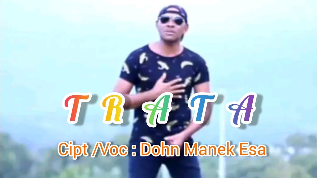 TRATA || Cipt/Voc.Dohn Manek Esa