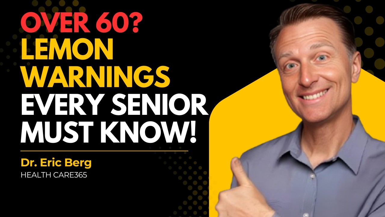 Dr Eric Berg: Top 7 Lemon Health Mistakes Seniors Make | Never Mix Lemon With These Foods After 50!