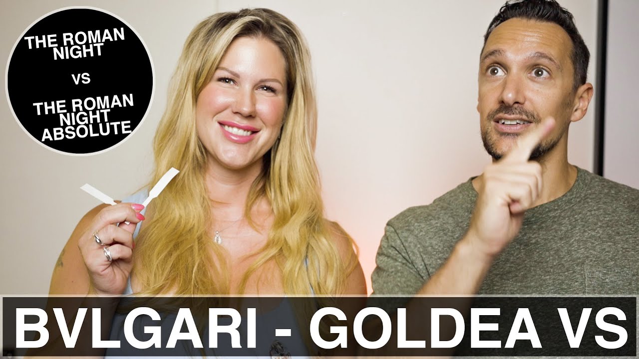 Well behaved or sexy - or both?! Bvlgari Goldea The Roman Night VS Goldea The Roman Night Absolute!