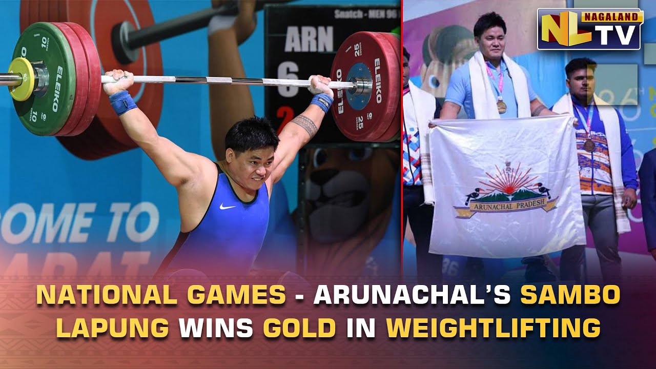 NATIONAL GAMES 2022 - ARUNACHAL&rsquo;S SAMBO LAPUNG WINS GOLD IN WEIGHTLIFTING