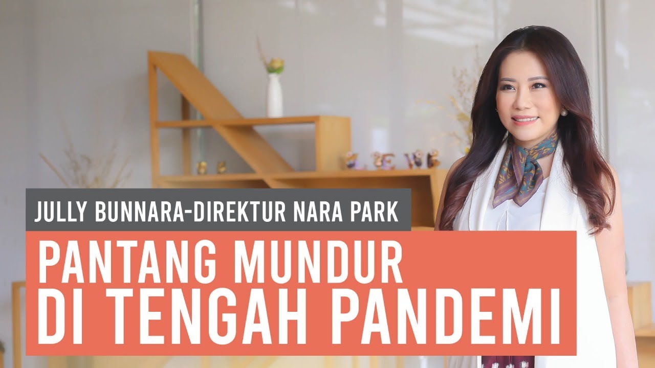 Jully Bunnara | Direktur Nara Park | Pantang Mundur di Tengah Pandemi | Women's Talk