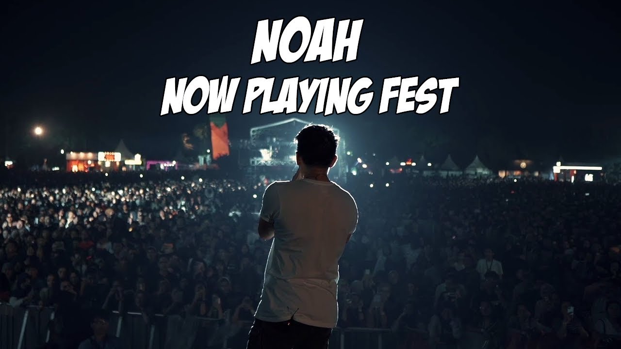 NOAH - NOW PLAYING FEST 2019