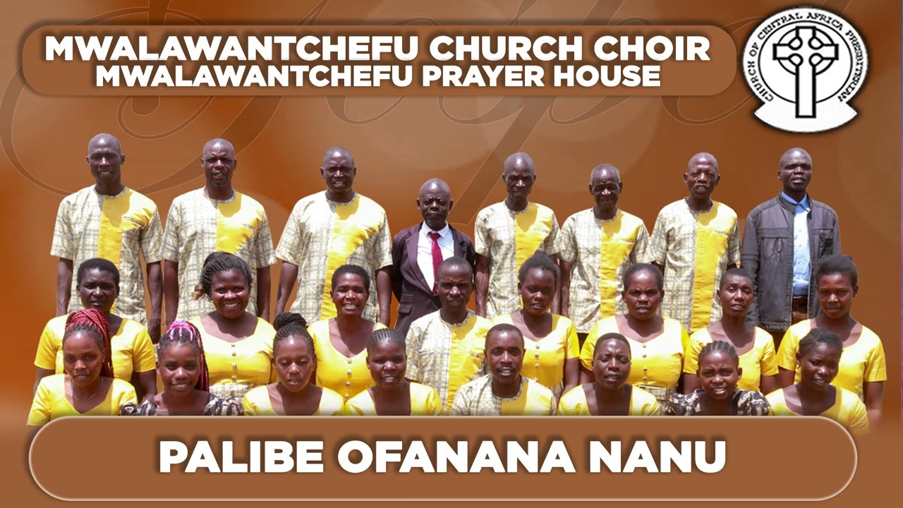 Palibe Ofanana Naye - Mwalawantchefu Church Choir