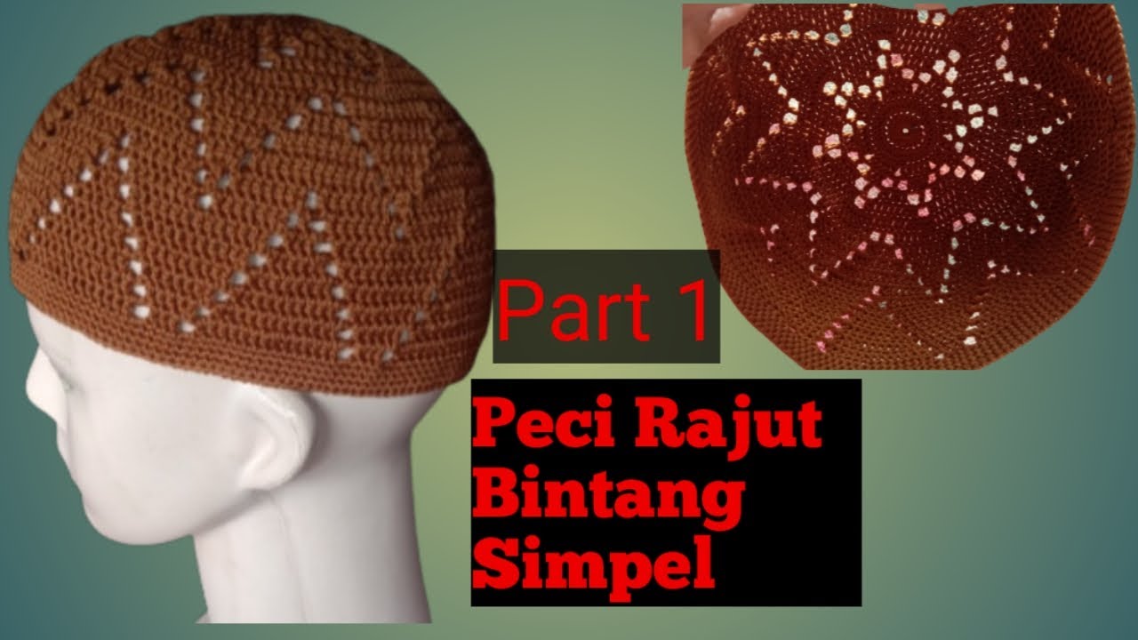 Peci Rajut Bintang  Simpel ||Part 1 ||Rajutan Nur Afni Z||Crochet Hat