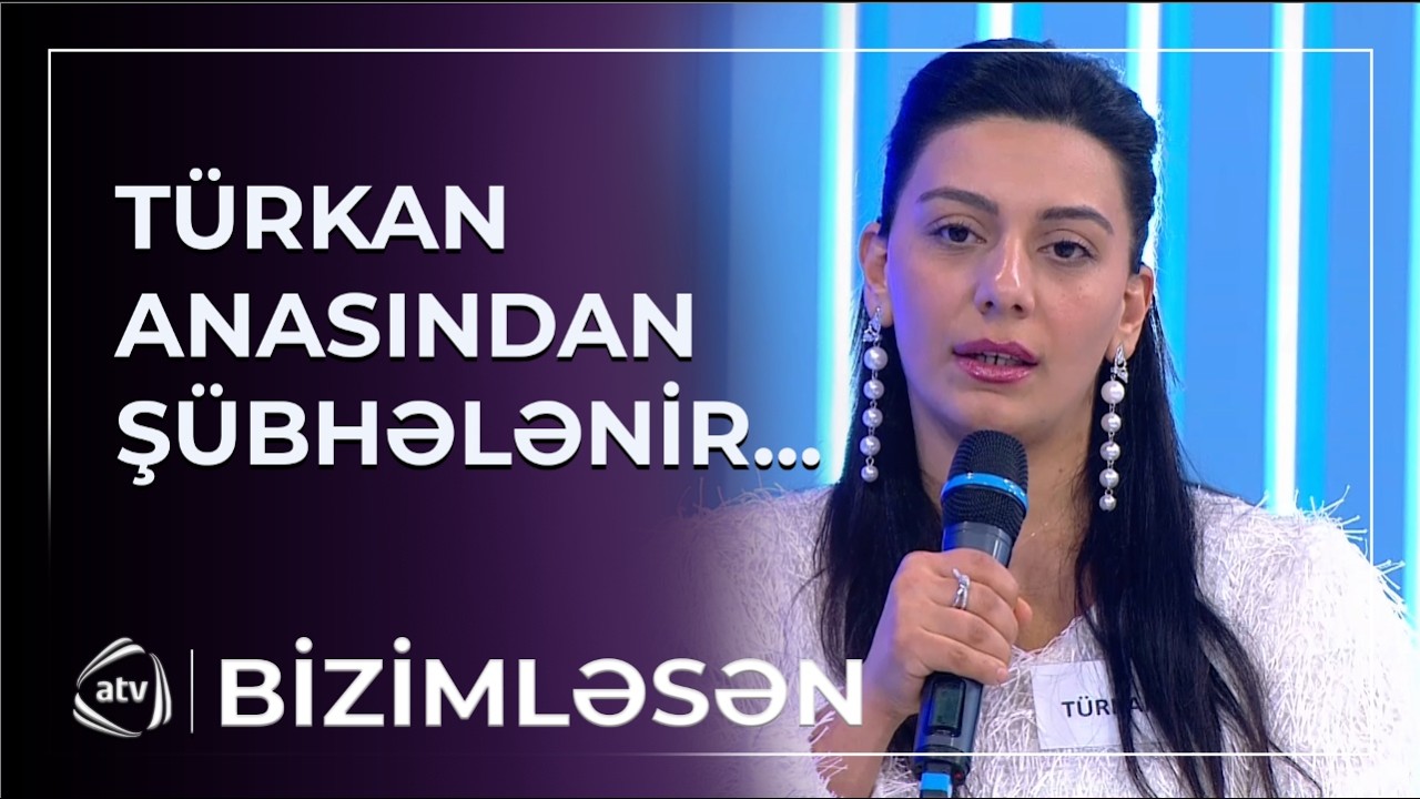 Türkan bu dəfə anasından DNT analizi istəyir / Bizimləsən