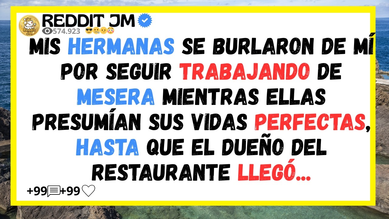 Mis hermanas se burlaron de mí por seguir trabajando de mesera mientras ellas presumían sus...