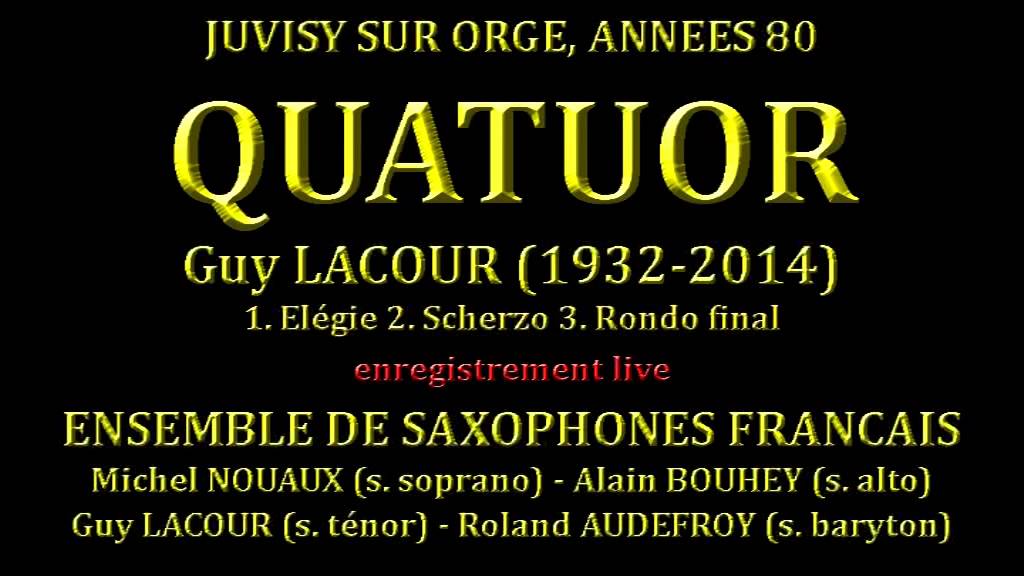 QUATUOR GUY LACOUR PAR L'ENSEMBLE DE SAXOPHONES FRANCAIS