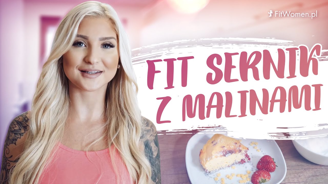 Fit Sernik z Malinami - Manianaa w Kuchni - Fitwomen