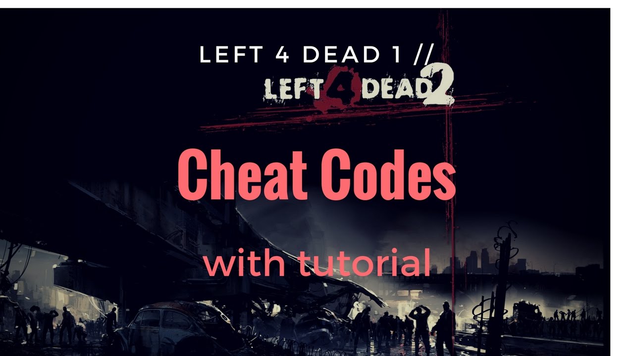 Left 4 dead 1/2 All Working Cheats With Tutorial