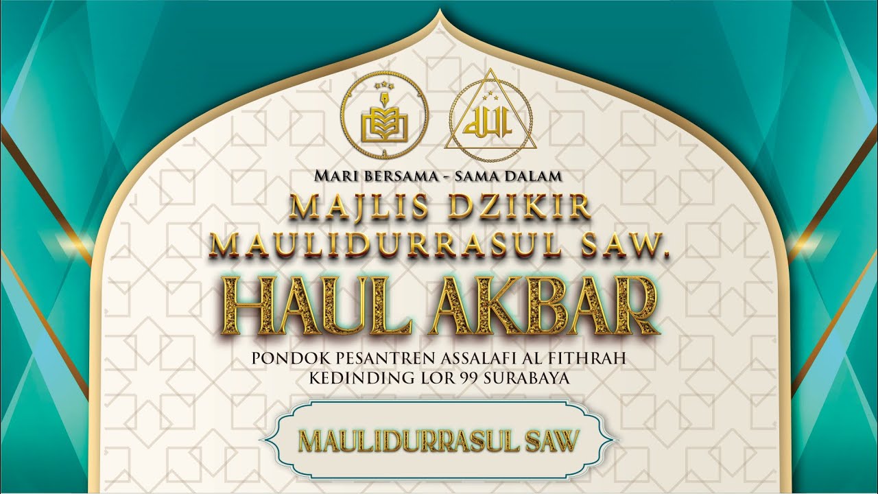 MAULIDDURASUL - MAULIDURRASUL SAW Dhikr Assembly & HAUL AKBAR AL FITHRAH 2025