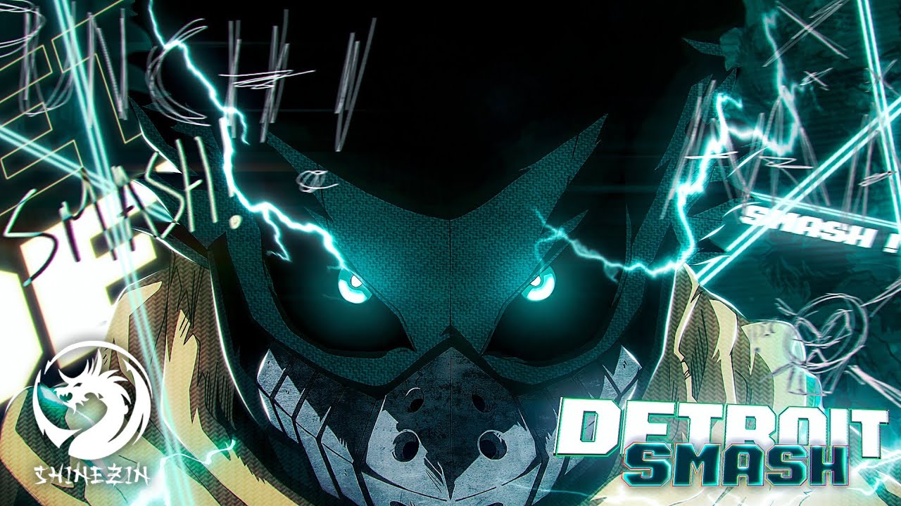 DETROIT SMASH | (Boku No Hero) SecondTime & Kuro777 | Shinezin