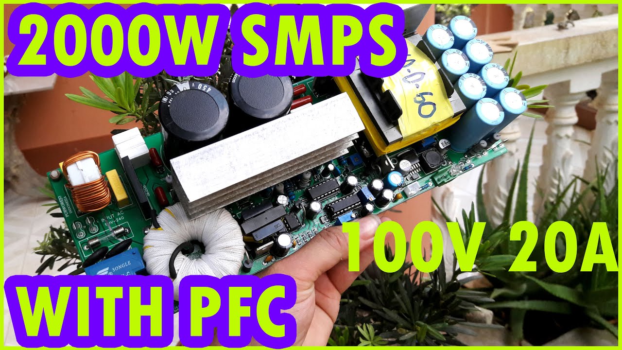 How To Make 2000W Switched Mode Power Supply With PFC Power Factor Correction