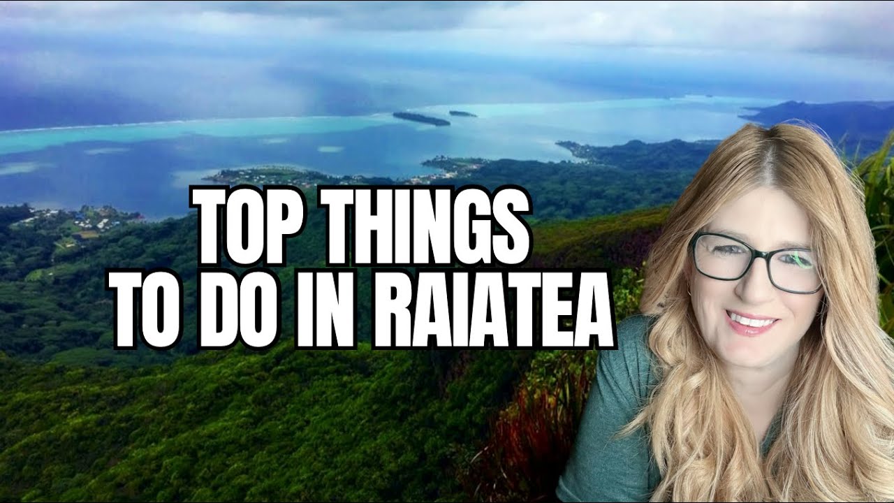 Top 3 Things to Do in Raiatea Dreams of Tahiti Windstar Star Breeze March 20 - 27, 2025