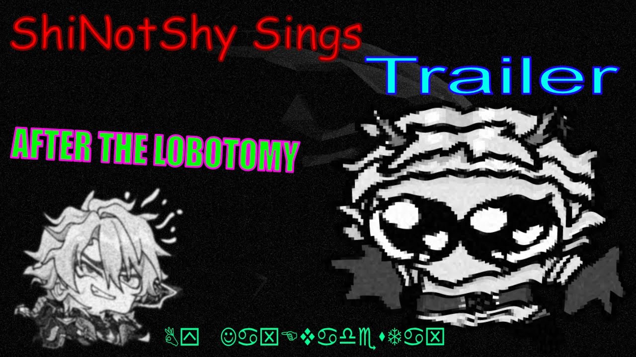 ShiNotShy Sings After the Lobotomy 2 (VERY OFFICIAL TRAILER)
