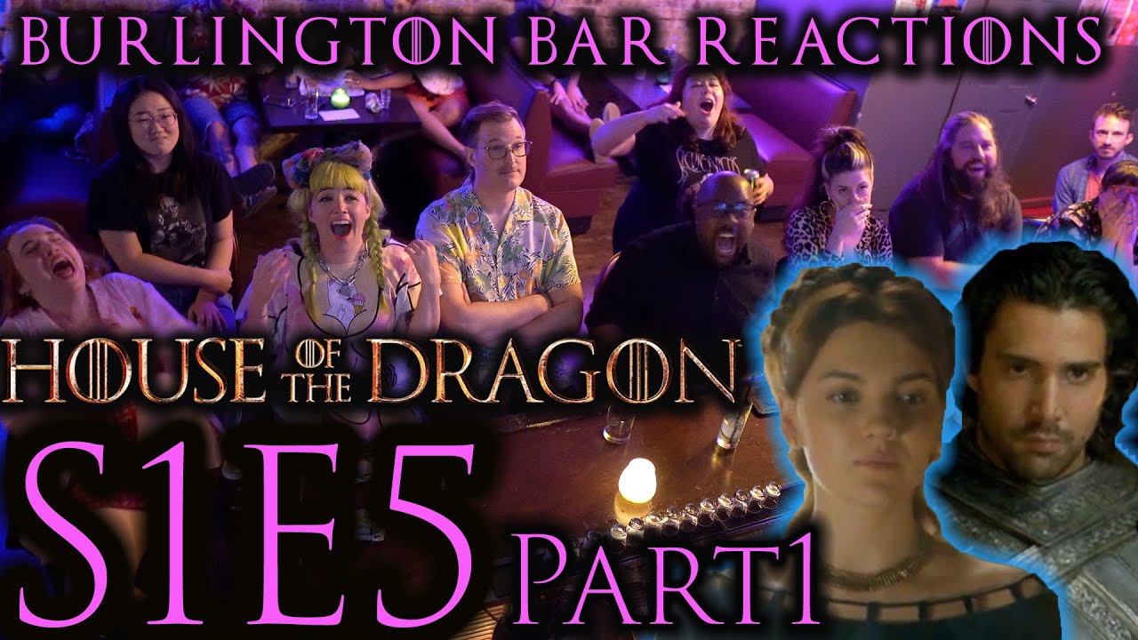 Ser Cole needs to RELAX!  // House of the Dragon S1x5 Burlington Bar REACTION Part 1!