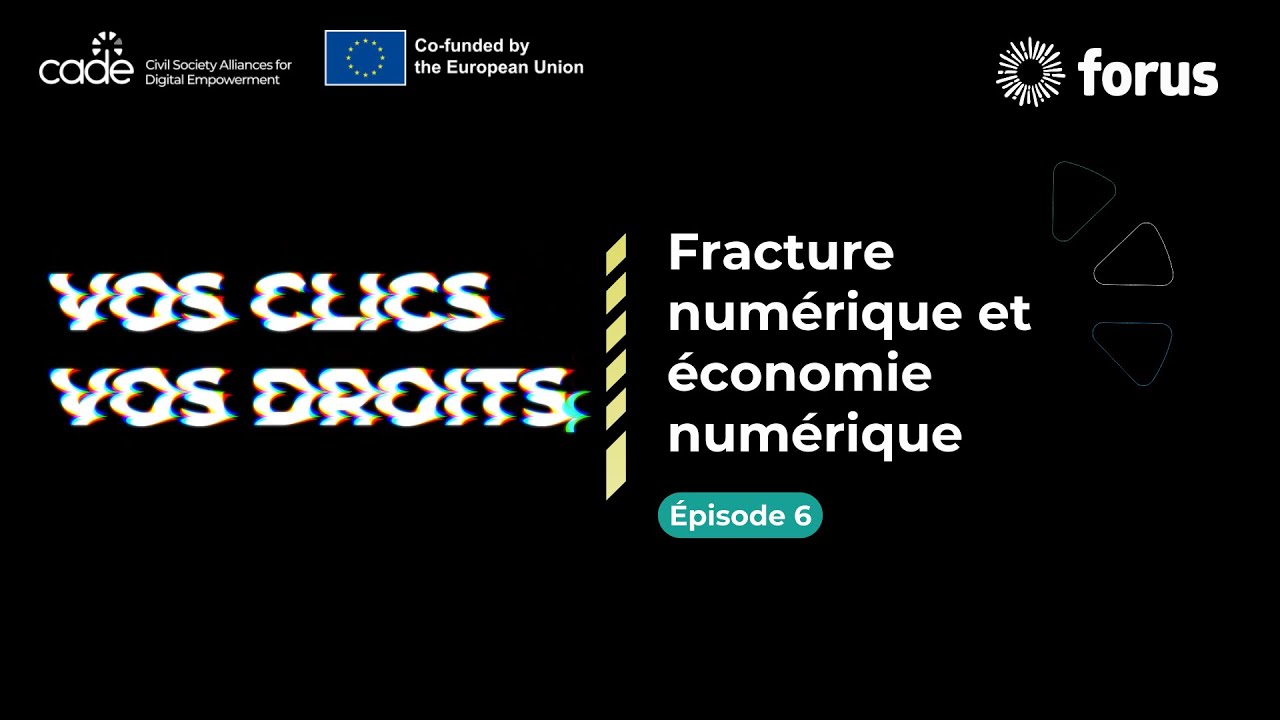 Vos Clics, Vos Droits - Épisode 6 : Fracture numérique et économie numérique